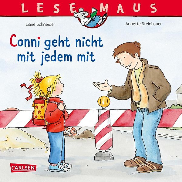 LESEMAUS 137: Conni geht nicht mit jedem mit / Lesemaus Bd.137, Liane Schneider