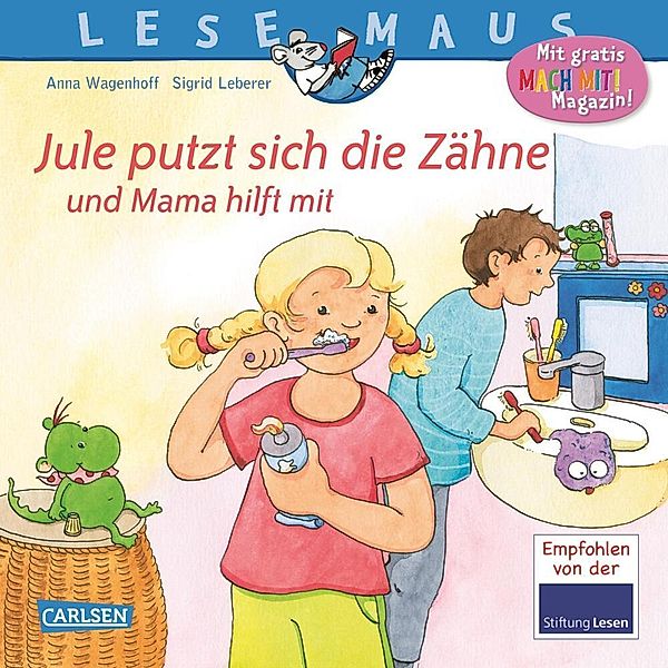 LESEMAUS 138: Jule putzt sich die Zähne - und Mama hilft mit, Anna Wagenhoff