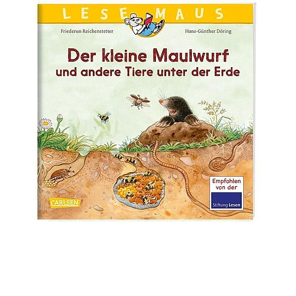 LESEMAUS 178: Der kleine Maulwurf und andere Tiere unter der Erde, Friederun Reichenstetter