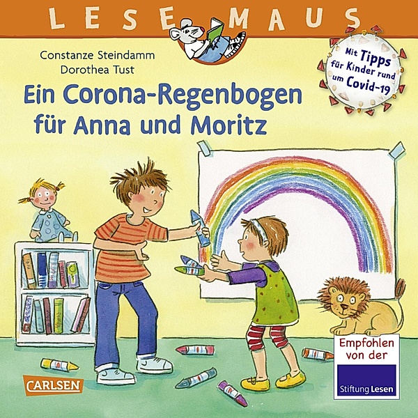 LESEMAUS 185: Ein Corona Regenbogen für Anna und Moritz - Mit Tipps für Kinder rund um Covid-19 / Lesemaus Bd.185, Constanze Steindamm