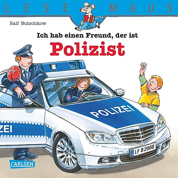 LESEMAUS: Ich hab einen Freund, der ist Polizist / Lesemaus Bd.104, Ralf Butschkow