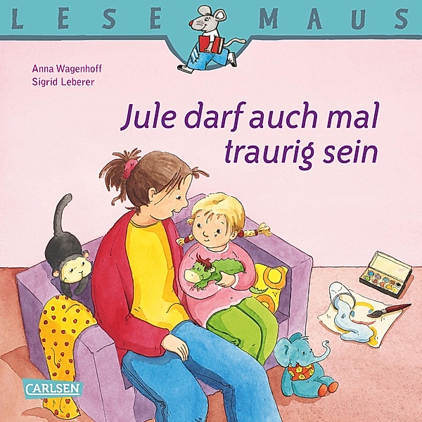LESEMAUS: Jule darf auch mal traurig sein / Lesemaus Bd.129, Anna Wagenhoff