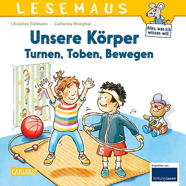 LESEMAUS: Unsere Körper - Turnen, Toben, Bewegen, Christian Tielmann