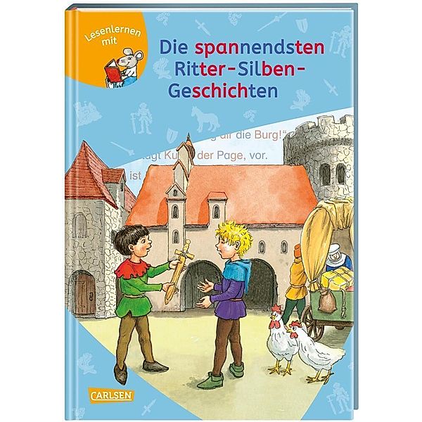 LESEMAUS zum Lesenlernen Sammelbände: Die spannendsten Ritter-Silben-Geschichten, Manuela Mechtel, Ursel Scheffler, Christa Holtei