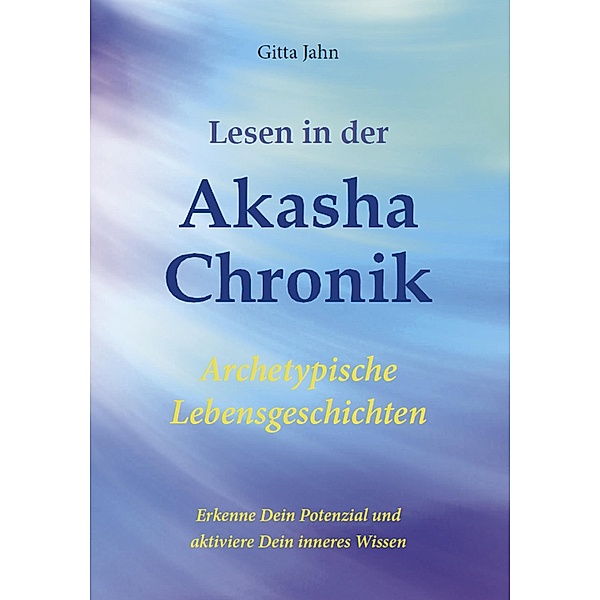 Lesen in der Akasha-Chronik, Gitta Jahn