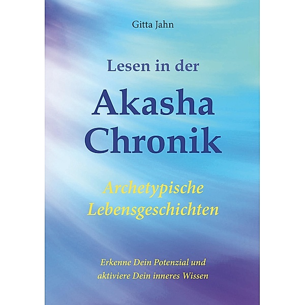 Lesen in der Akasha-Chronik, Gitta Jahn