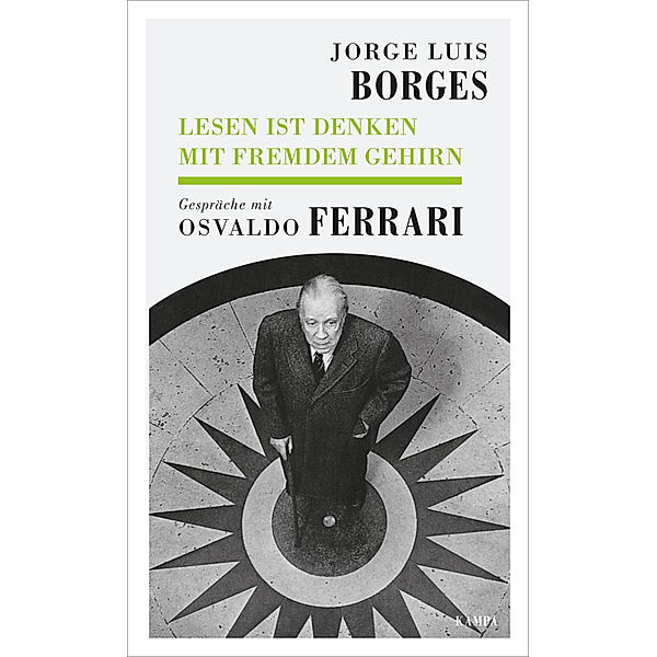 Lesen ist Denken mit fremdem Gehirn, Jorge Luis Borges, Osvaldo Ferrari