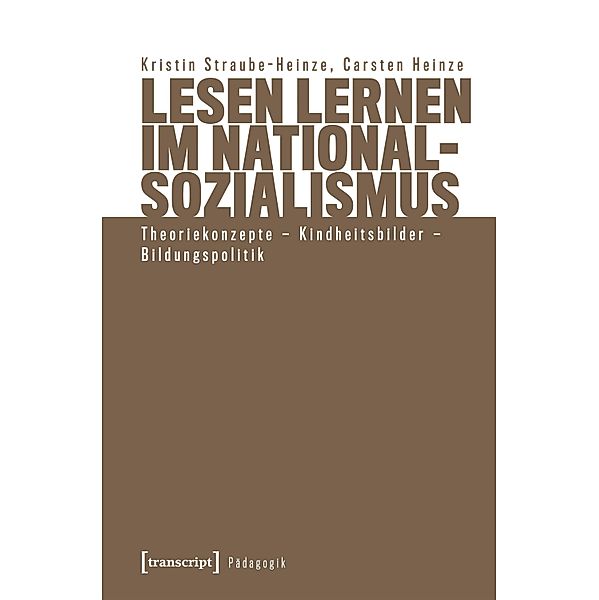 Lesen lernen im Nationalsozialismus / Pädagogik, Kristin Straube-Heinze, Carsten Heinze