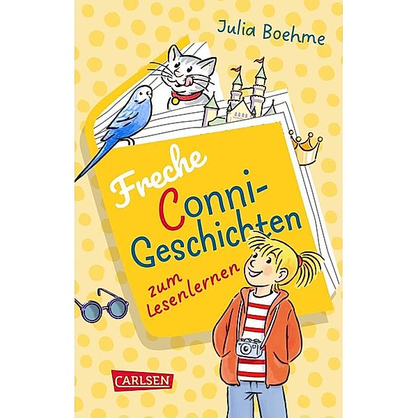 Lesen lernen mit Conni: Freche Conni-Geschichten zum Lesenlernen: Conni sucht Kater Mau, Conni und die Prinzessin, Conni und die Schule voller Tiere, Julia Boehme