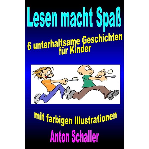 Lesen macht Spaß, Anton Schaller