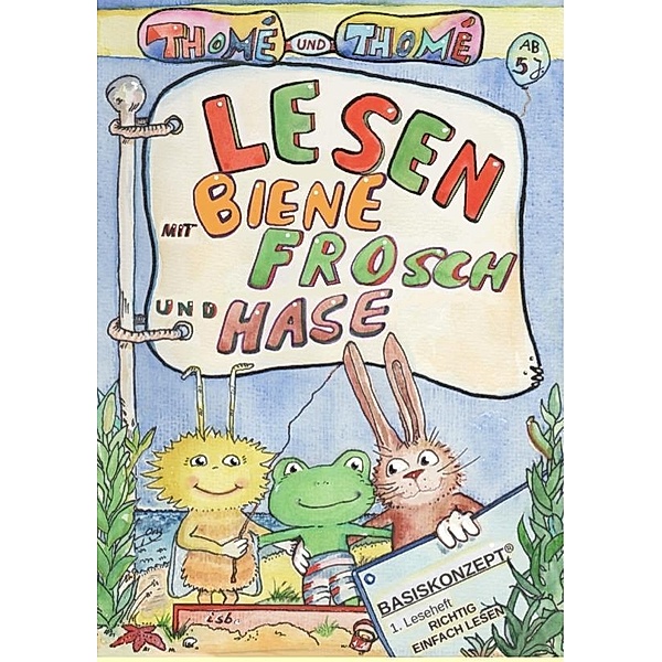 Lesen mit Biene, Frosch und Hase, Günther Thomé, Dorothea Thomé