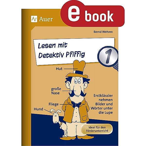 Lesen mit Detektiv Pfiffig, Klasse 1 / Deutsch mit Detektiv Pfiffig, Bernd Wehren
