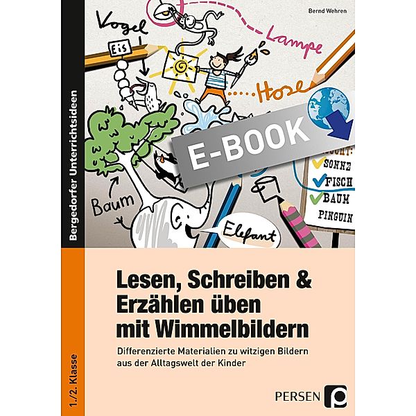 Lesen, Schreiben & Erzählen üben mit Wimmelbildern, Bernd Wehren