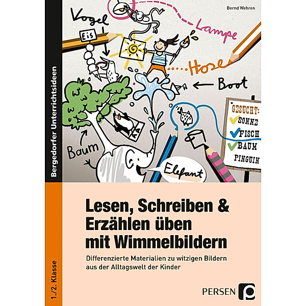Lesen, Schreiben & Erzählen üben mit Wimmelbildern, Bernd Wehren