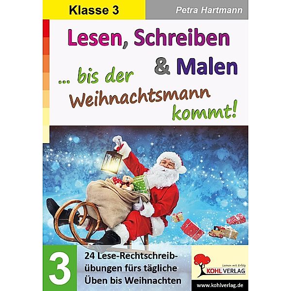Lesen, Schreiben & Malen ... bis der Weihnachtsmann kommt! / Klasse 3, Petra Hartmann