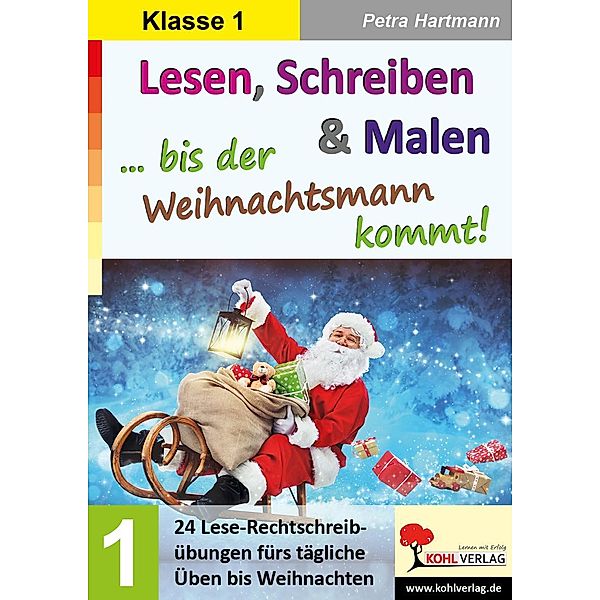 Lesen, Schreiben & Malen ... bis der Weihnachtsmann kommt! / Klasse 1, Petra Hartmann