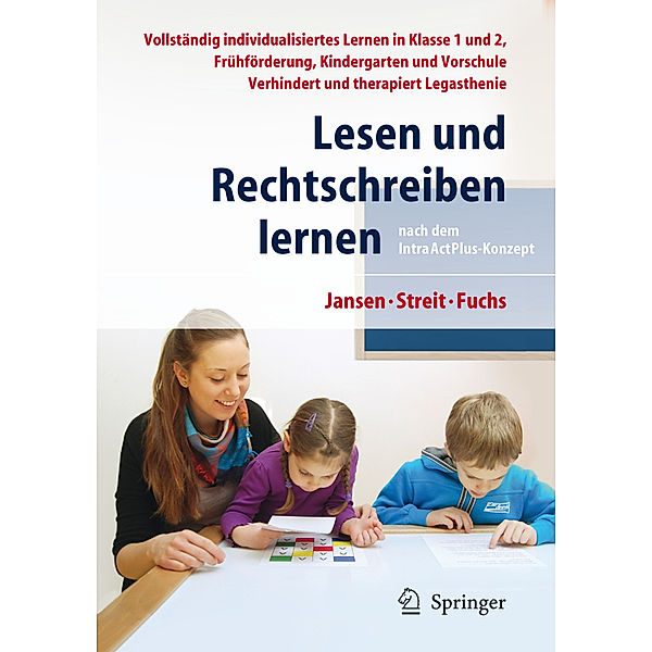 Lesen und Rechtschreiben lernen nach dem IntraActPlus-Konzept, Fritz Jansen, Uta Streit, Angelika Fuchs