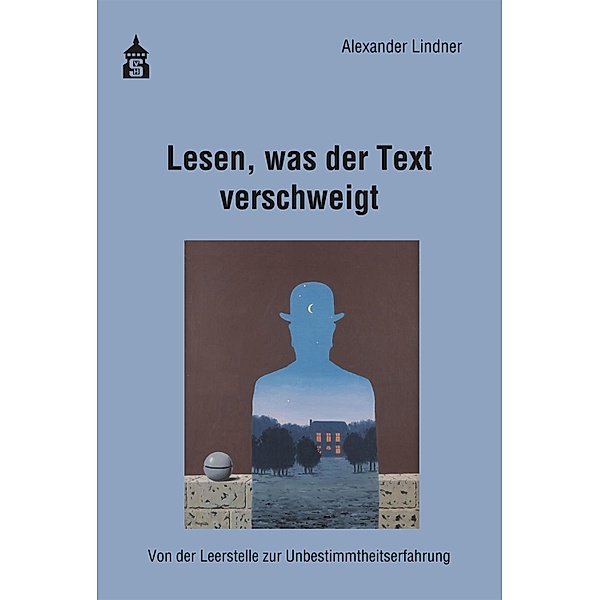 Lesen, was der Text verschweigt, Alexander Lindner
