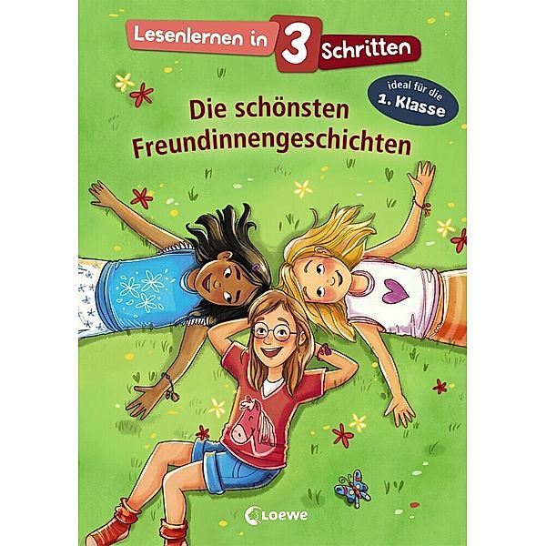 Lesenlernen in 3 Schritten / Lesenlernen in 3 Schritten - Die schönsten Freundinnengeschichten