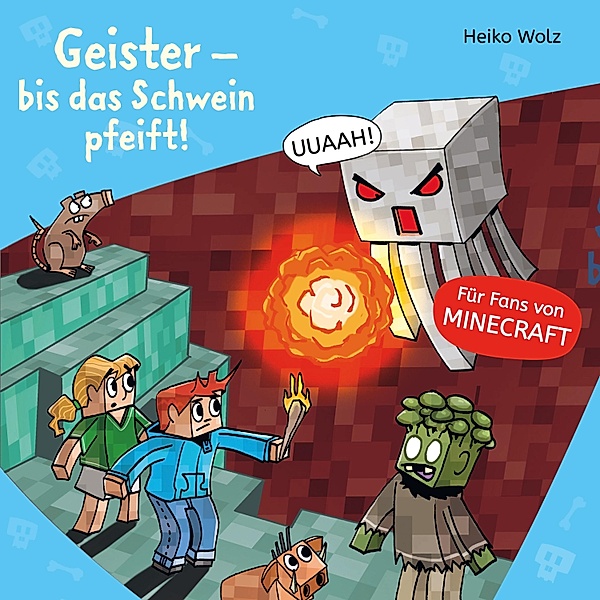 Lesenlernen mit Spaß - Minecraft - 6 - Geister - bis das Schwein pfeift!, Heiko Wolz