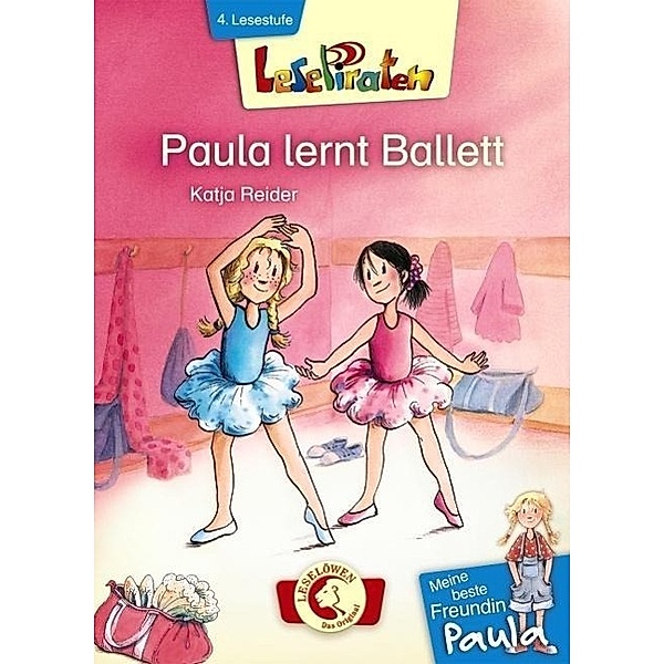 Lesepiraten - Meine beste Freundin Paula: Paula lernt Ballett, Katja Reider