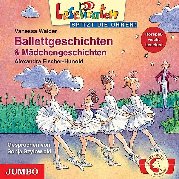 Lesepiraten spitzt die Ohren! - Ballettgeschichten & Mädchengeschichten,1 Audio-CD, Vanessa Walder, Alexandra Fischer-Hunold