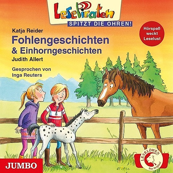 Lesepiraten spitzt die Ohren! - Fohlengeschichten & Einhorngeschichten,1 Audio-CD, Katja Reider, Judith Allert