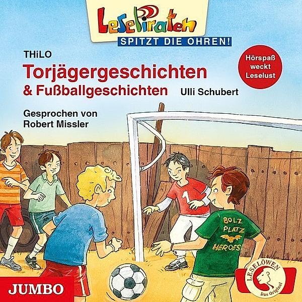 Lesepiraten spitzt die Ohren! - Torjägergeschichten & Fußballgeschichten,1 Audio-CD, Ulli Schubert