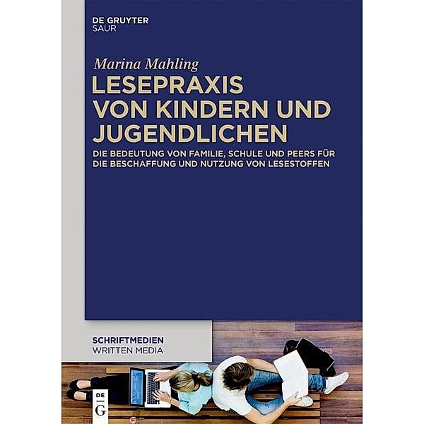 Lesepraxis von Kindern und Jugendlichen / Schriftmedien - Kommunikations- und buchwissenschaftliche Perspektiven Bd.3, Marina Mahling