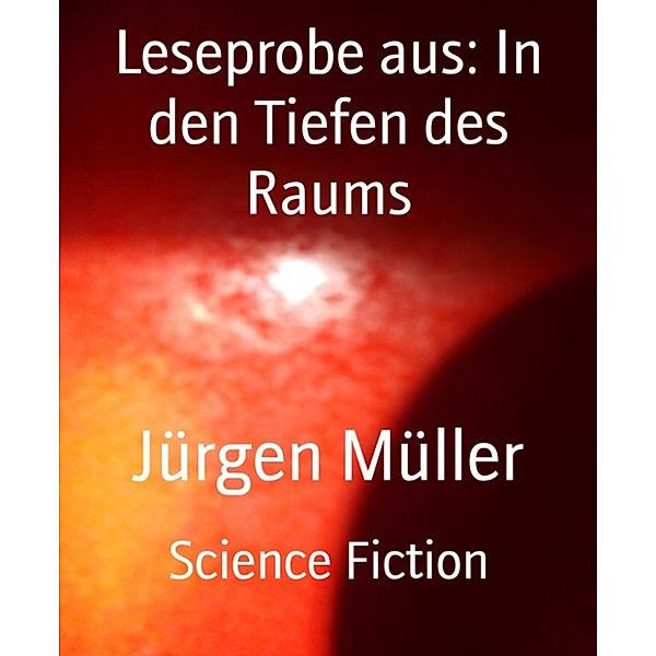 Leseprobe aus: In den Tiefen des Raums, Jürgen Müller