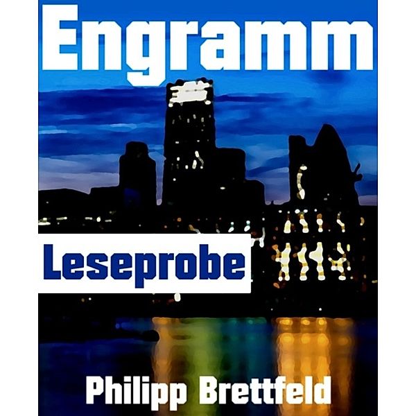 Leseprobe: Engramm, Philipp Brettfeld