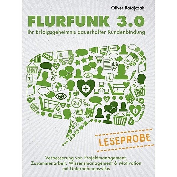 Leseprobe: Flurfunk 3.0 - Ihr Erfolgsgeheimnis dauerhafter Kundenbindung, Oliver Ratajczak