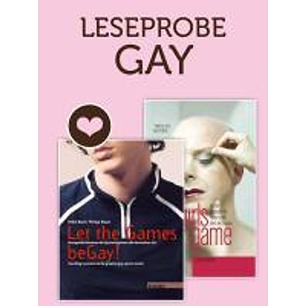 Leseprobe Gay / Liebe, Lust und Leidenschaft, Heike Bosch, Philipp Braun, Bernd Bitzer