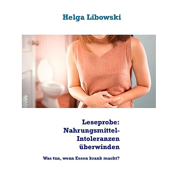Leseprobe: Nahrungsmittel-Intoleranzen überwinden, Helga Libowski