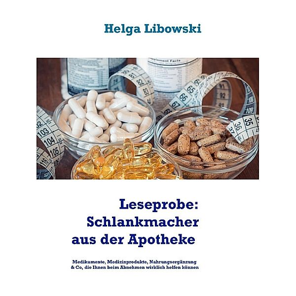 Leseprobe: Schlankmacher aus der Apotheke, Helga Libowski