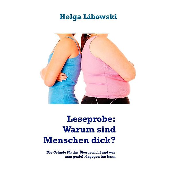 Leseprobe: Warum sind Menschen dick?, Helga Libowski