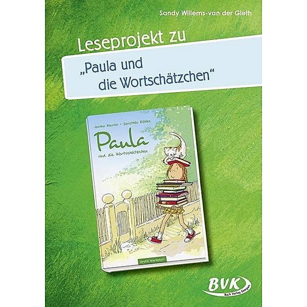 Leseprojekt zu Paula und die Wortschätzchen, Sandy Willems-van der Gieth