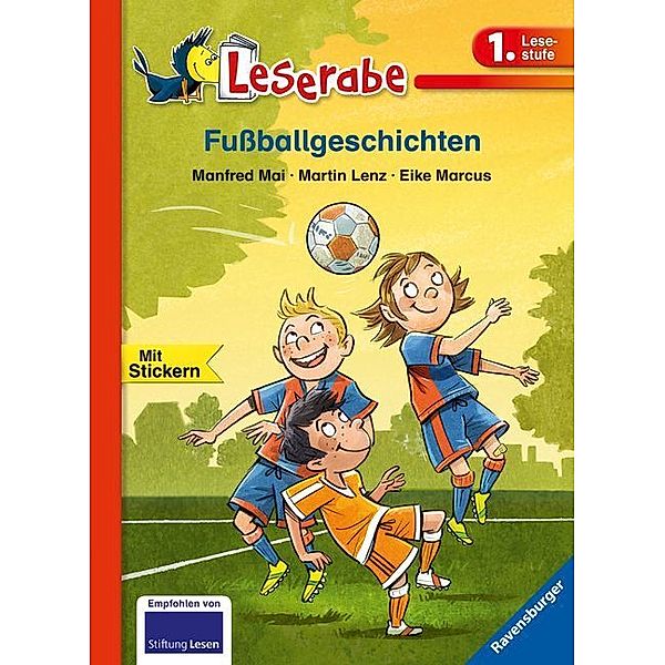 Leserabe - 1. Lesestufe / Fußballgeschichten - Leserabe 1. Klasse - Erstlesebuch für Kinder ab 6 Jahren, Manfred Mai, Martin Lenz