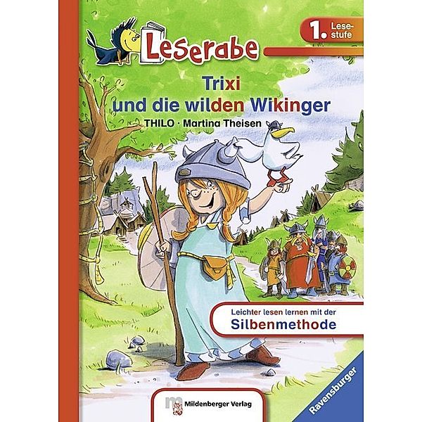 Leserabe mit Mildenberger Silbenmethode / Trixi und die wilden Wikinger - Leserabe 1. Klasse - Erstlesebuch für Kinder ab 6 Jahren, Thilo