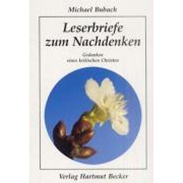 Leserbriefe zum Nachdenken, Michael Bubach