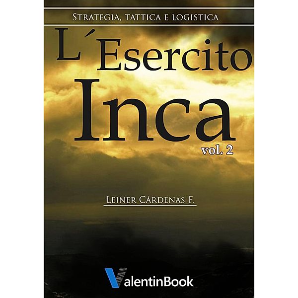 L'Esercito Inca (Volumen II) / Volumen II, Leiner Cárdenas Fernández