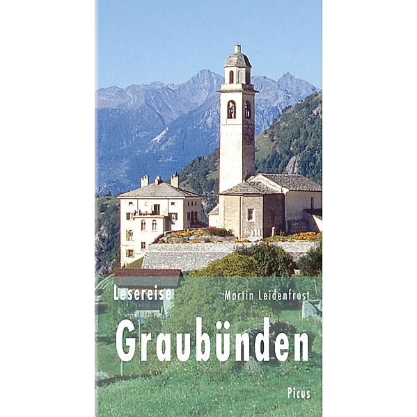 Lesereise Graubünden / Picus Lesereisen, Martin Leidenfrost