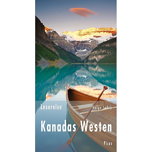 Lesereise Kanadas Westen / Picus Lesereisen, Helge Sobik