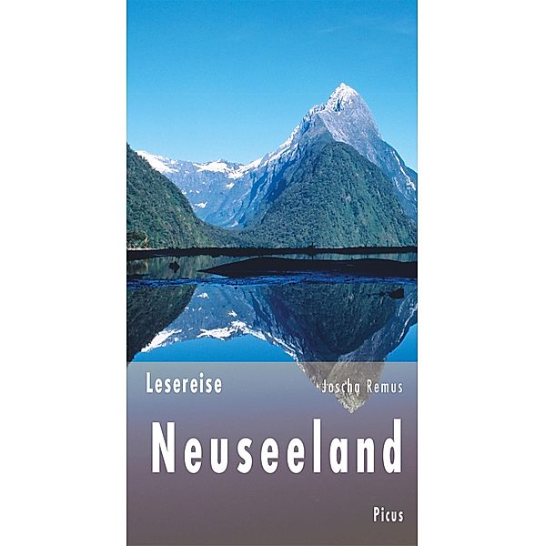 Lesereise Neuseeland / Picus Lesereisen, Joscha Remus