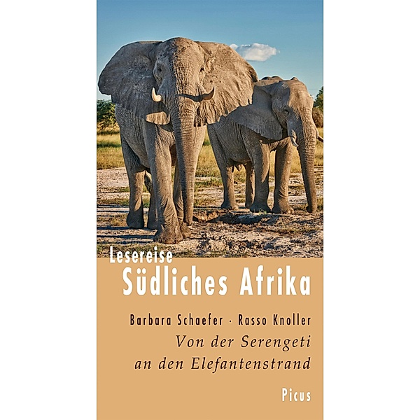 Lesereise Südliches Afrika / Picus Lesereisen, Barbara Schaefer, Rasso Knoller