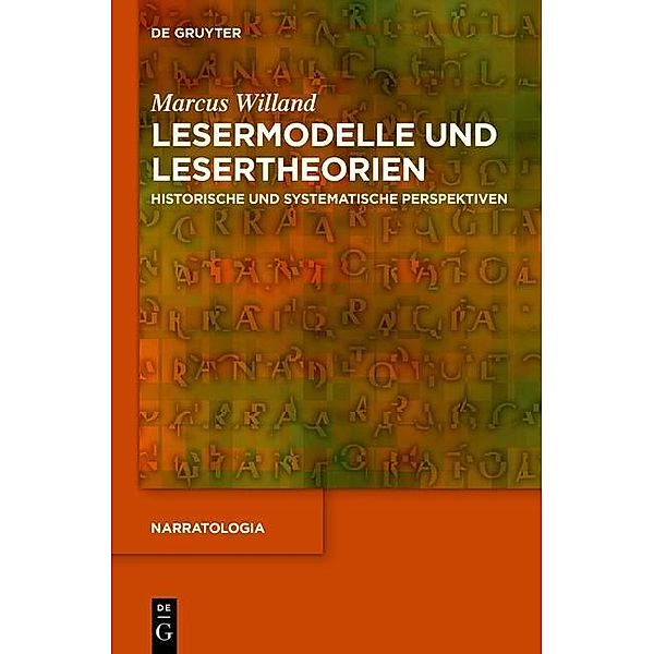 Lesermodelle und Lesertheorien / Narratologia Bd.41, Marcus Willand