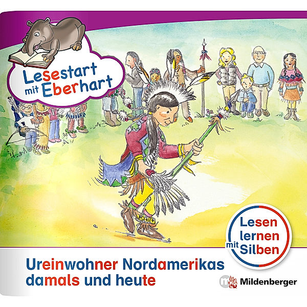 Lesestart mit Eberhart: Ureinwohner Nordamerikas damals und heute, Nicole Brandau, Stefanie Drecktrah