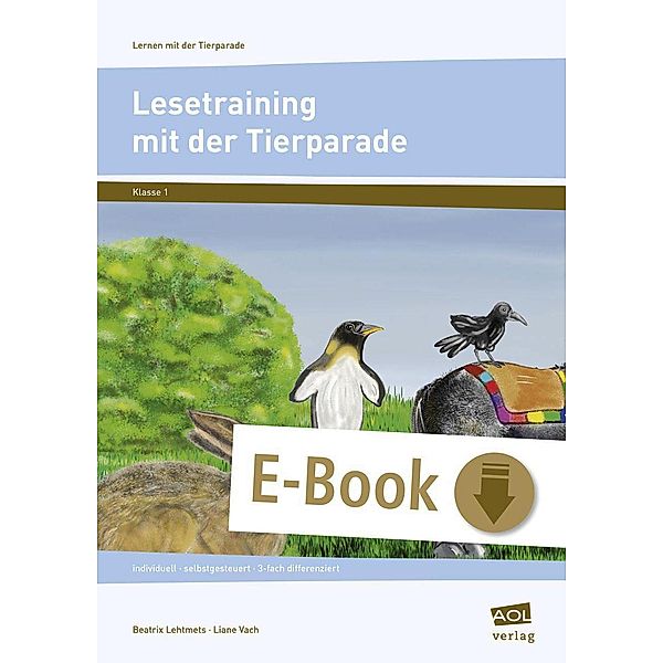 Lesetraining mit der Tierparade / Lernen mit der Tierparade, Beatrix Lehtmets, Liane Vach