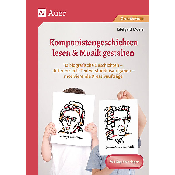 Lesetraining mit Fachinhalten / Komponistengeschichten lesen & Musik gestalten, Edelgard Moers