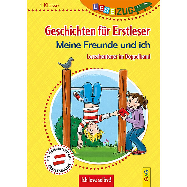 LESEZUG DOPPELBAND/1. Klasse: Geschichten für Erstleser. Meine Freunde und ich, Christine Rettl, Anna Maurer